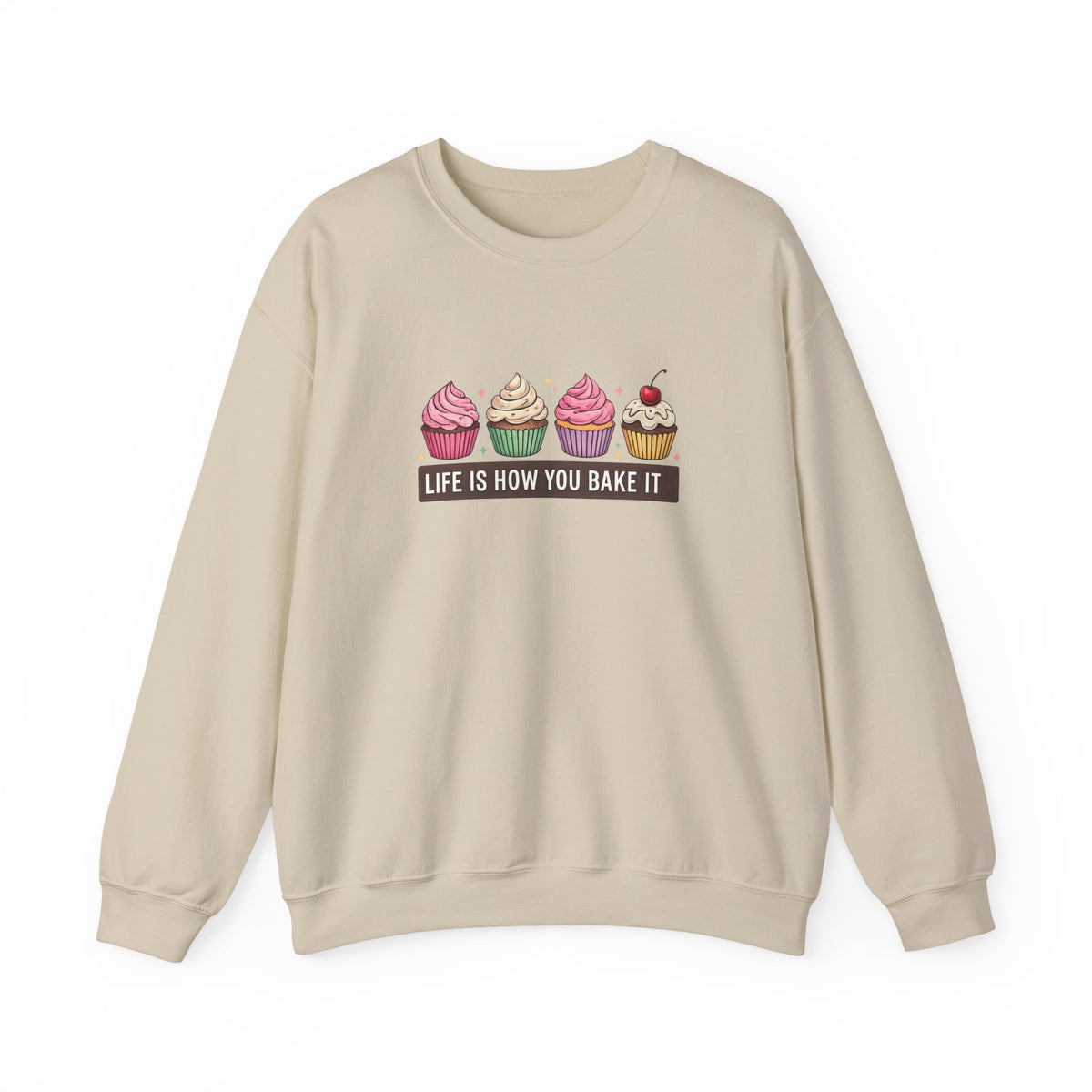 Crewneck Sweatshirt — “Life Is How You Bake It” Cupcake Graphic