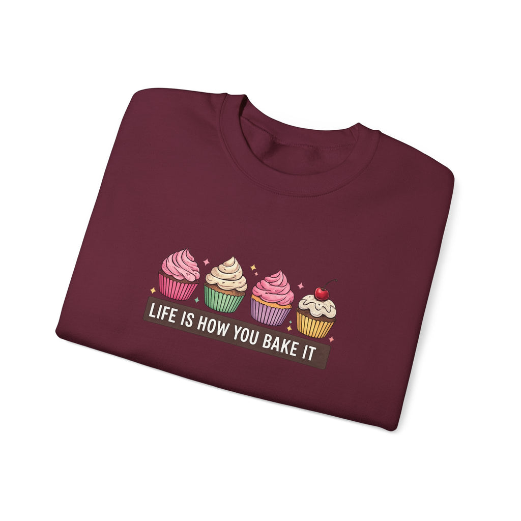 Crewneck Sweatshirt — “Life Is How You Bake It” Cupcake Graphic