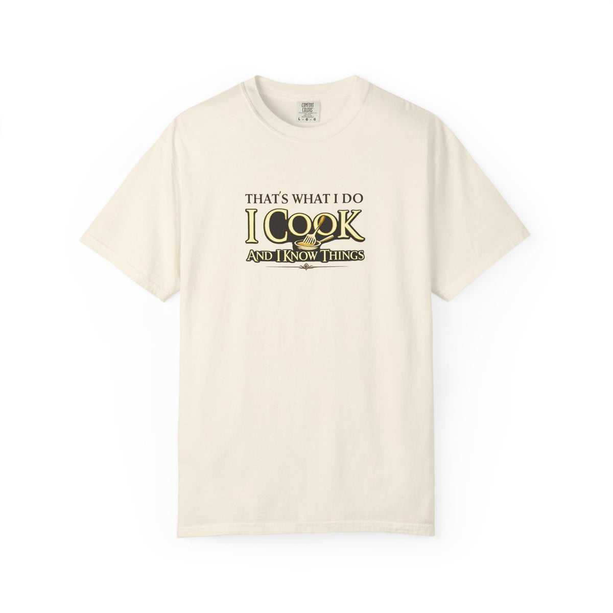 Chef Humor T-Shirt — "That's What I Do I Cook and I Know Things" Culinary Gift Tee