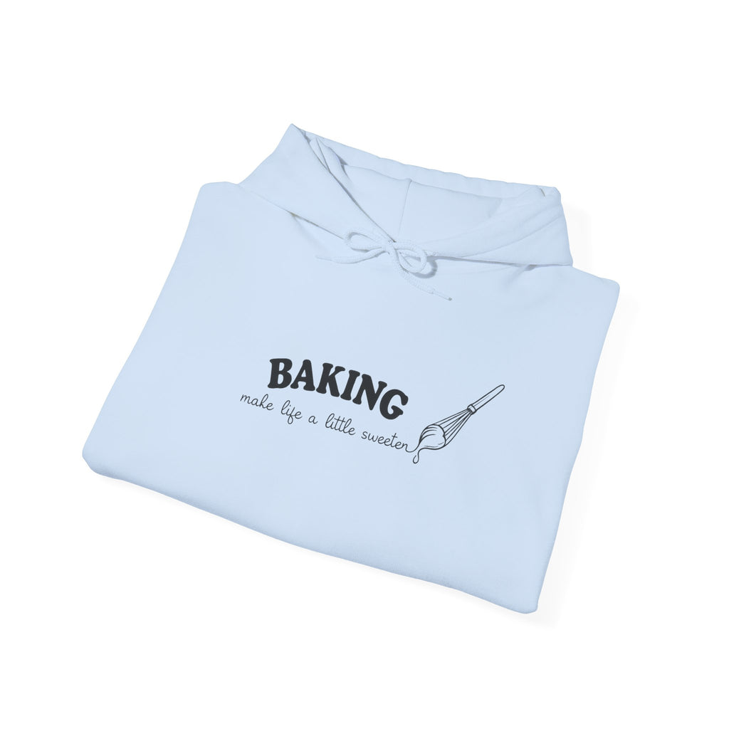 Baking Makes Life a Little Sweeter Hoodie