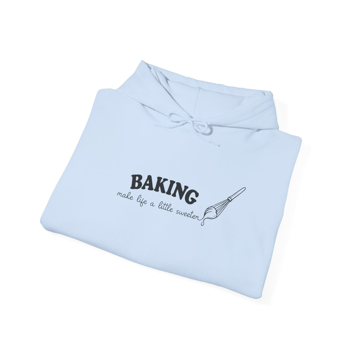 Baking Makes Life a Little Sweeter Hoodie