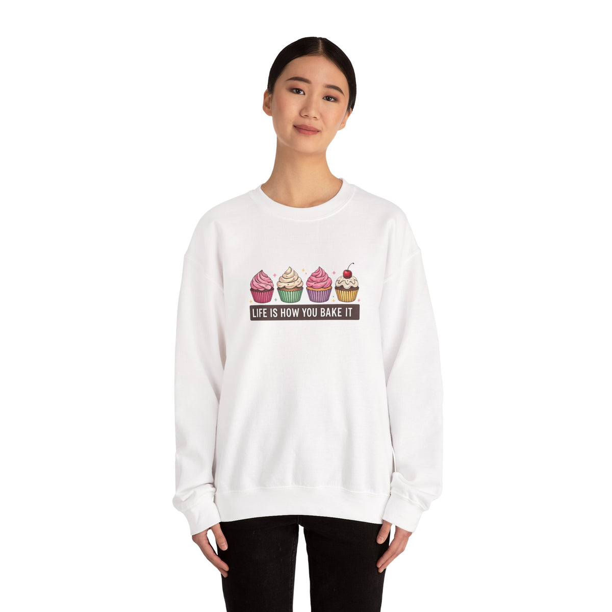 Crewneck Sweatshirt — “Life Is How You Bake It” Cupcake Graphic