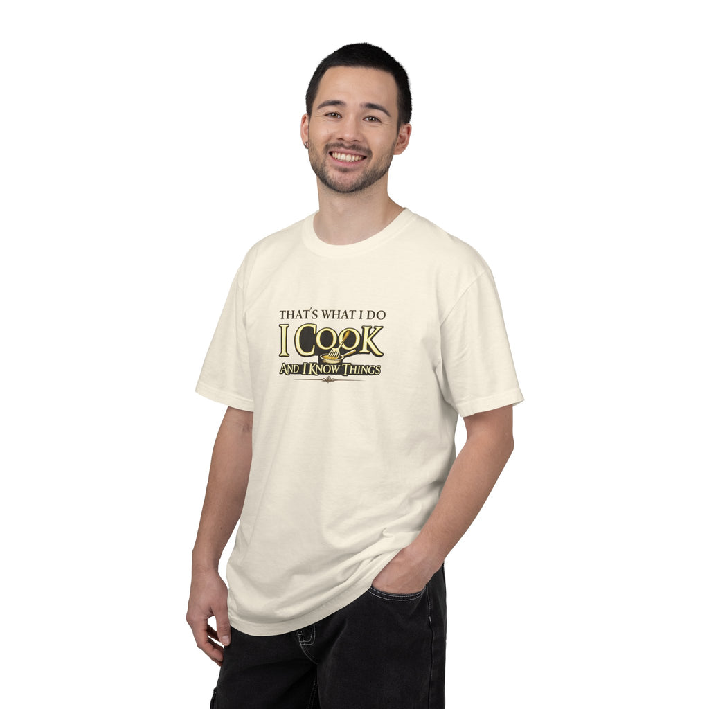Chef Humor T-Shirt — "That's What I Do I Cook and I Know Things" Culinary Gift Tee