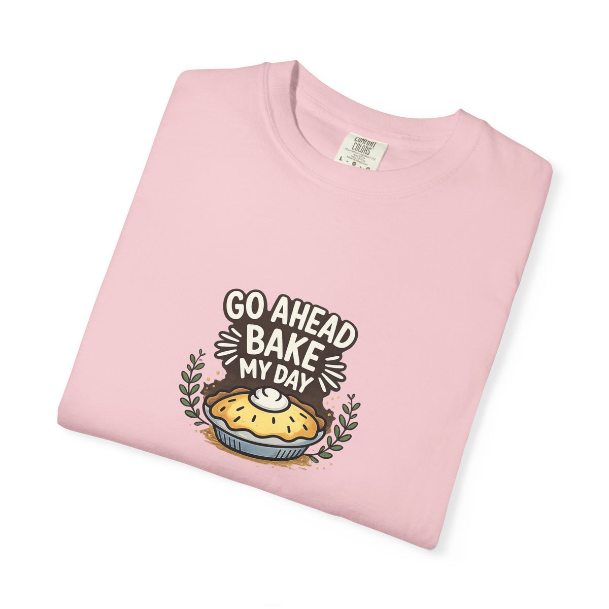 Bake My Day T-Shirt — Cute Pie Graphic Tee for Bakers & Baking Lovers