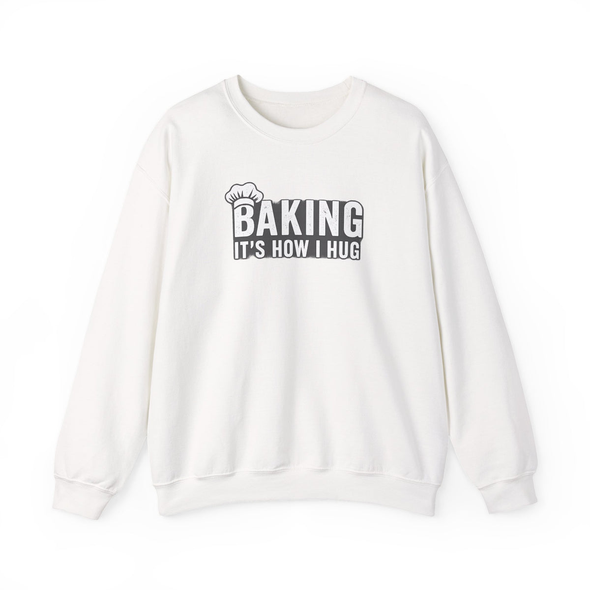 Sweatshirt — "Baking: It's How I Hug" Cozy Baker Crewneck
