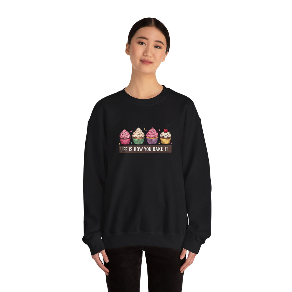Crewneck Sweatshirt — “Life Is How You Bake It” Cupcake Graphic