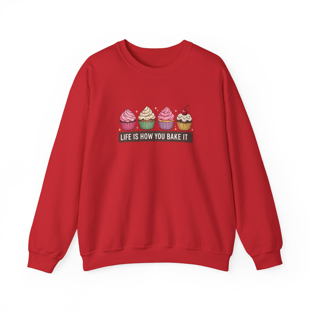 Crewneck Sweatshirt — “Life Is How You Bake It” Cupcake Graphic