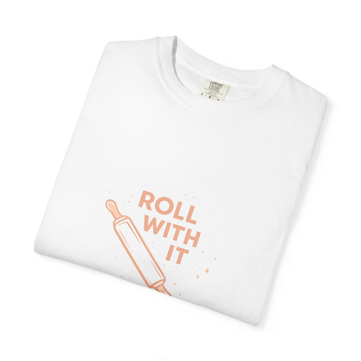 Roll With It T-Shirt — Baking Rolling Pin Graphic Tee
