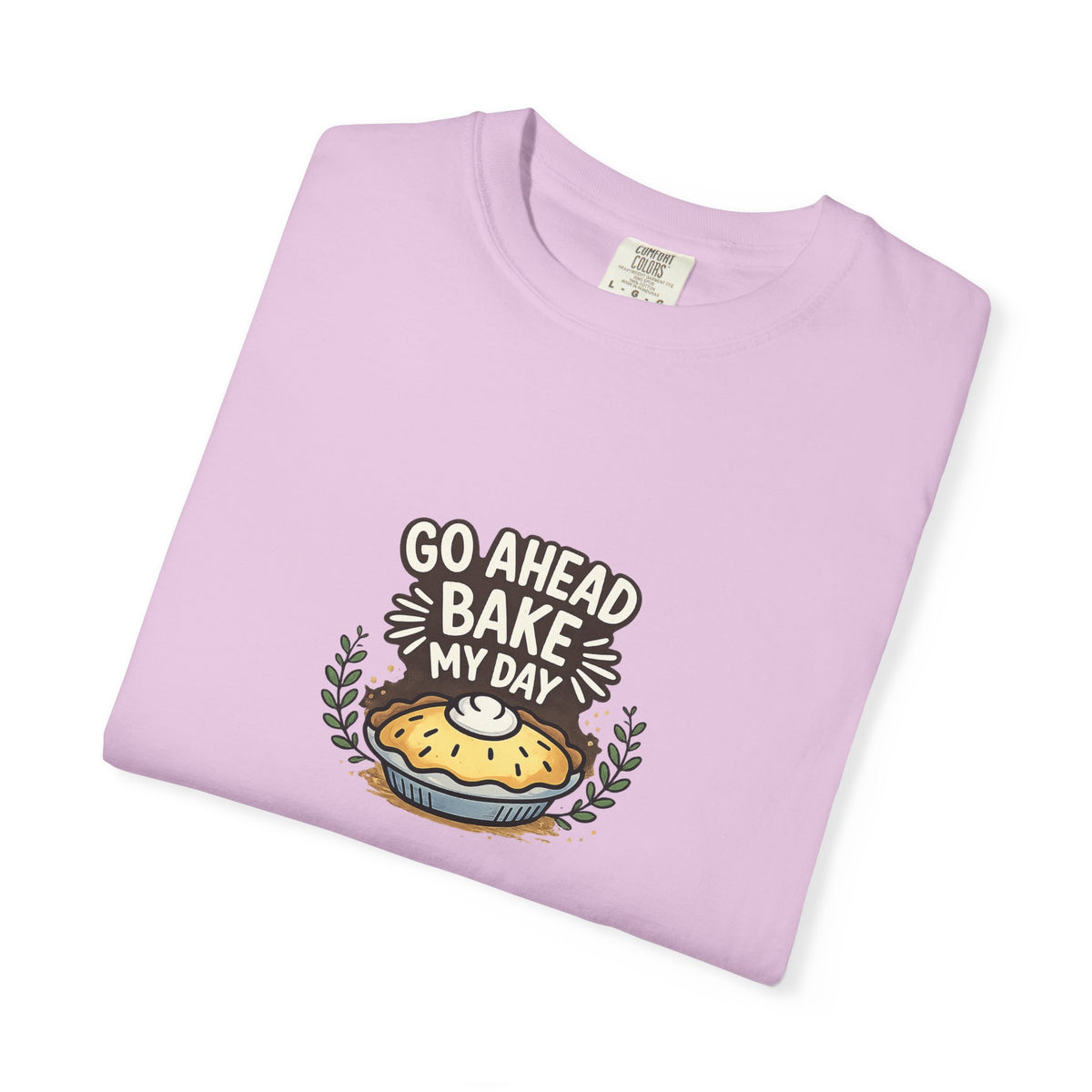 Bake My Day T-Shirt — Cute Pie Graphic Tee for Bakers & Baking Lovers