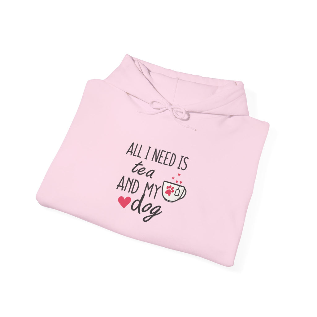 Tea and My Dog Hoodie - "All I Need Is Tea and My Dog" Cozy Dog Lover Sweatshirt
