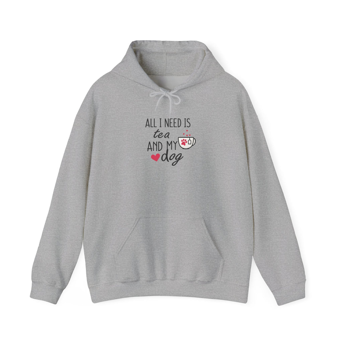 Tea and My Dog Hoodie - "All I Need Is Tea and My Dog" Cozy Dog Lover Sweatshirt