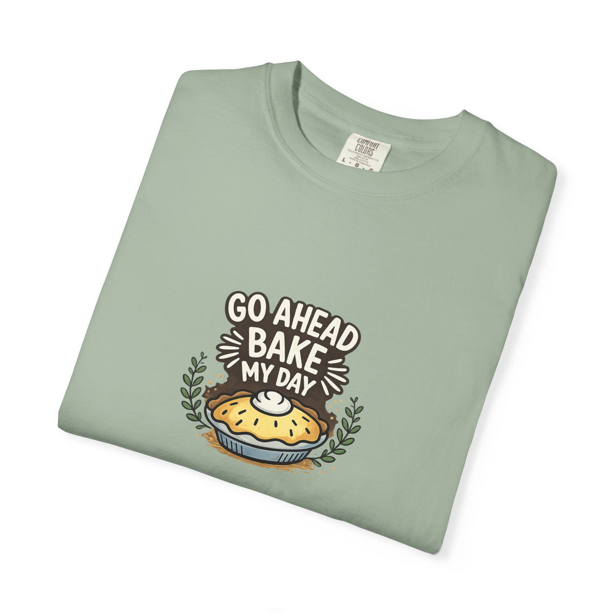 Bake My Day T-Shirt — Cute Pie Graphic Tee for Bakers & Baking Lovers